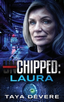 Chipped: Laura: - Book #6 of the Unchipped