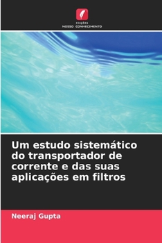 Paperback Um estudo sistemático do transportador de corrente e das suas aplicações em filtros [Portuguese] Book