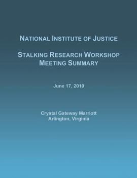 Paperback Stalking Research Workshop Meeting Summary: June 17, 2010 Book
