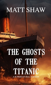 Paperback The Ghosts of the Titanic: A Supernatural horror Book