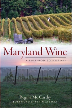 Maryland Wine:: A Full-Bodied History - Book  of the American Palate