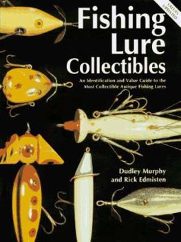 Hardcover Fishing Lure Collectibles: An Identification and Value Guide to the Most Collectible Antique Fishing Lures Book