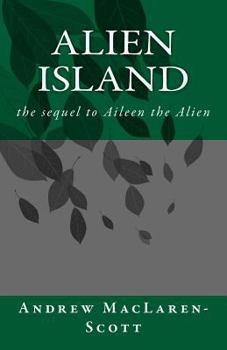 Paperback Alien Island: the story of Aileen the Alien continues Book