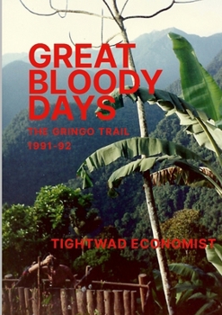Paperback Great Bloody Days - The Gringo Trail 1991-92 Book
