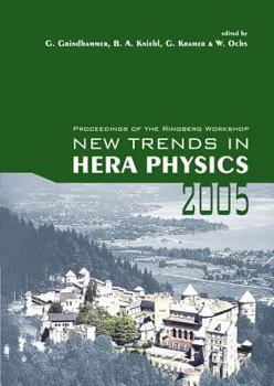 Hardcover New Trends in Hera Physics 2005 - Proceedings of the Ringberg Workshop Book