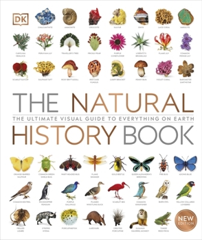 Hardcover The Natural History Book: The Ultimate Visual Guide to Everything on Earth Book