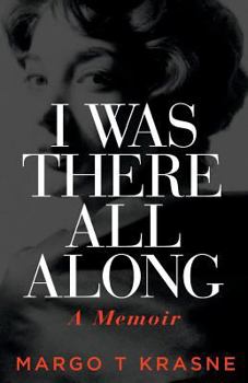 Paperback I Was There All Along: A Memoir Book