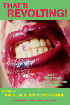 Paperback That's Revolting!: Queer Strategies for Resisting Assimilation Book