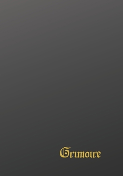 Grimoire Blank Book: A Grimoire for Wiccans , Witches and other Magical Practitioners.