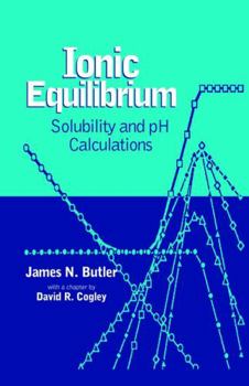 Hardcover Ionic Equilibrium: Solubility and PH Calculations Book