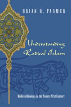 Paperback Understanding Radical Islam: Medieval Ideology in the Twenty-First Century Book