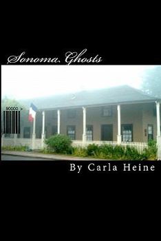 Paperback Sonoma Ghosts - In Black And White: True Stories Of Sonoma's Ghosts And Legends Book