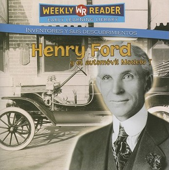 Paperback Henry Ford Y El Modelo T/Henry Ford and the Model T (Inventores Y Sus Descubrimientos/Inventors and Their Discoveries) (Spanish Edition) [Spanish] Book