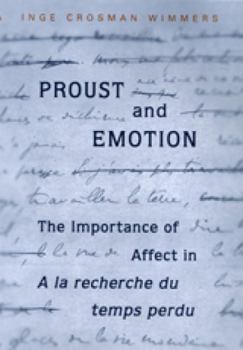 Hardcover Proust and Emotion: The Importance of Affect in a la Recherche Du Temps Perdu Book