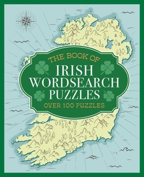 Paperback The Book of Irish Wordsearch Puzzles: Over 100 Puzzles Book