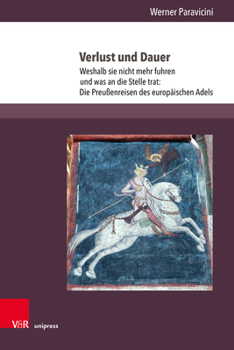 Verlust Und Dauer: Weshalb Sie Nicht Mehr Fuhren Und Was an Die Stelle Trat: Die Preussenreisen Des Europaischen Adels. Teil 4 (German Edition)