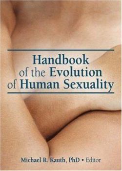 Hardcover Handbook of the Evolution of Human Sexuality Book