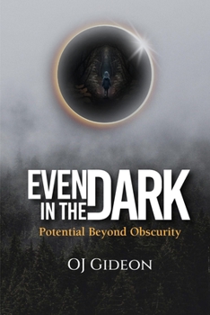 Even In the Dark: Potential Beyond Obscurity
