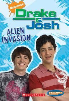 Drake And Josh: Chapter Book #5: Alien Invasion (Teenick) - Book #5 of the Drake & Josh