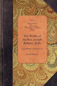 Paperback The Works of the Rev. Joseph Bellamy, D.D. Book