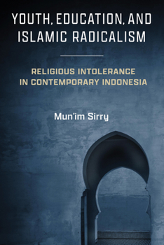 Paperback Youth, Education, and Islamic Radicalism: Religious Intolerance in Contemporary Indonesia Book