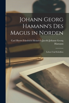 Paperback Johann Georg Hamann's des Magus in Norden: Leben und Schriften Book