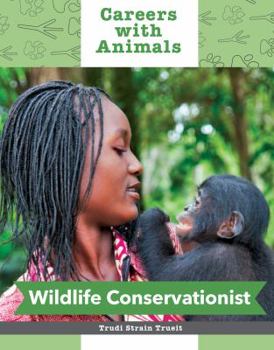Wildlife Conservationist - Book  of the Careers with Animals