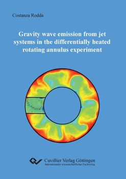 Paperback Gravity wave emission from jet systems in the differentially heated rotating annulus experiment Book