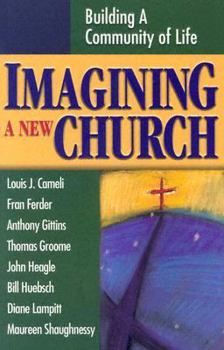 Paperback Imagining a New Church: Building a Community of Life Book