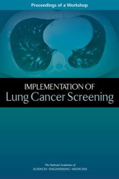 Paperback Implementation of Lung Cancer Screening: Proceedings of a Workshop Book