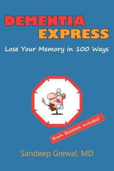 Paperback Dementia Express: Lose Your Memory in 100 Ways: Brain Boosters Included! Book