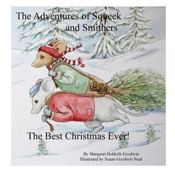 The Best Christmas Ever! (The Adventures of Squeek and Smithers #3_ - Book #3 of the Adventures of Squeek and Smithers