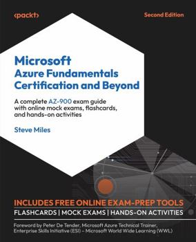 Paperback Microsoft Azure Fundamentals Certification and Beyond - Second Edition: A complete AZ-900 exam guide with online mock exams, flashcards, and hands-on Book
