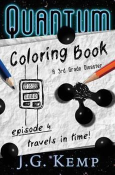 Paperback Travels in Time! - A 3rd Grade Disaster (The Quantum Coloring Book) Book