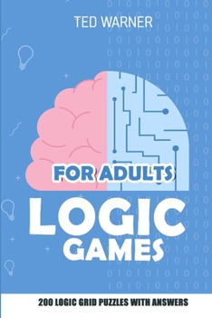 Paperback Logic Games for Adults: Triplet Puzzles - 200 Logic Grid Puzzles With Answers Book