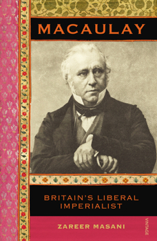 Paperback Macaulay: Britain's Liberal Imperialist Book