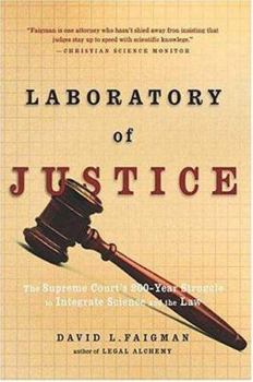 Paperback Laboratory of Justice: The Supreme Court's 200-Year Struggle to Integrate Science and the Law Book