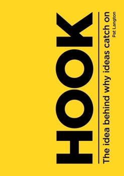 Paperback Hook: The Idea Behind Why Ideas Catch on Book