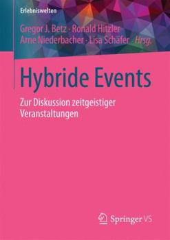 Paperback Hybride Events: Zur Diskussion Zeitgeistiger Veranstaltungen [German] Book