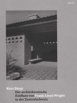 Paperback Der Architektonische Einfluss Von Frank Lloyd Wright in Der Zentralschweiz [German] Book
