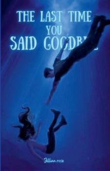 Paperback The Last Time You Said Goodbye Book