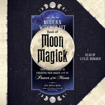 Audio CD The Modern Witchcraft Book of Moon Magick: Your Complete Guide to Enhancing Your Magick with the Power of the Moon Book