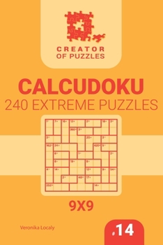 Paperback Creator of puzzles - Calcudoku 240 Extreme (Volume 14) Book
