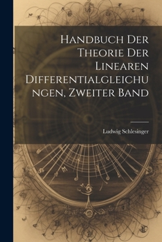 Paperback Handbuch der Theorie der Linearen Differentialgleichungen, Zweiter Band [German] Book