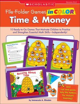Paperback File-Folder Games in Color: Time & Money: 10 Ready-To-Go Games That Motivate Children to Practice and Strengthen Essential Math Skills--Independently! Book