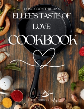 Paperback Ellee's Taste Of Love Cookbook Book