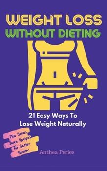 Paperback Weight Loss Without Dieting: 21 Easy Ways To Lose Weight Naturally Book