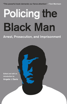 Paperback Policing the Black Man: Arrest, Prosecution, and Imprisonment Book