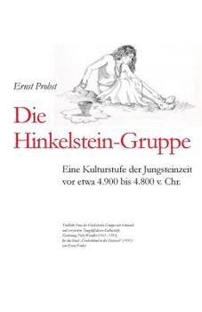 Die Hinkelstein-Gruppe: Eine Kulturstufe der Jungsteinzeit vor etwa 4.900 bis 4.800 v. Chr.