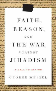Hardcover Faith, Reason, and the War Against Jihadism: A Call to Action Book